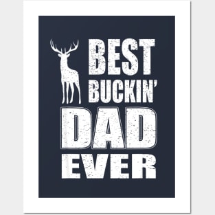 Best Buckin Dad Ever Shirt for Deer Hunting Posters and Art